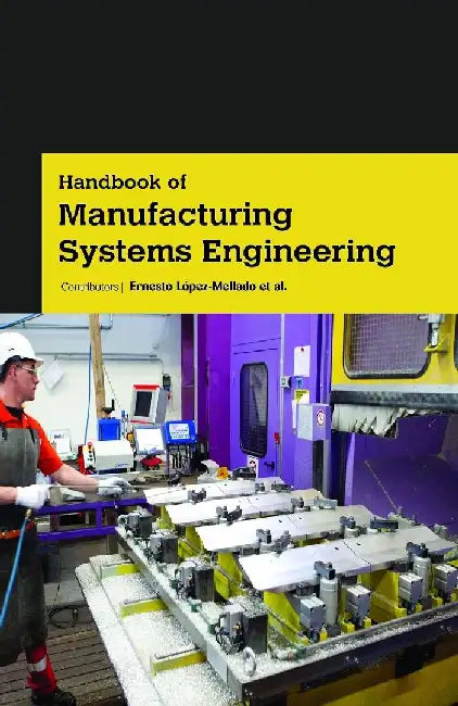 Handbook of Manufacturing Systems Engineering by Lopez-Mellado E.