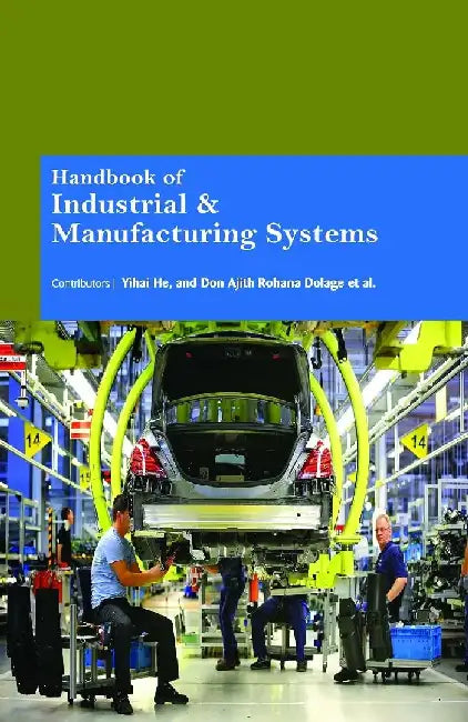 Handbook of Industrial and Manufacturing Systems, 2 Vol. Set by He
