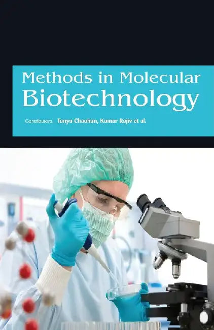 Methods in Molecular Biotechnology by Chauhan T