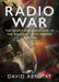 Radio War: The Secret Espionage War of the Radio Security Service 1938-1946 by David Abrutat