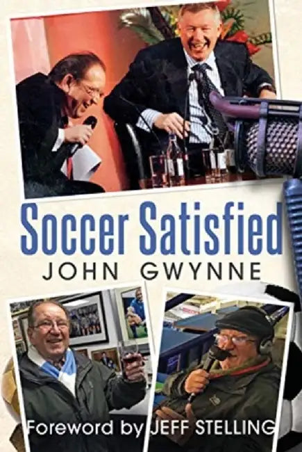 Soccer Satisfied by John Gwynne
