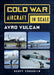 Avro Vulcan: Cold War Aircraft in Scale by Geoff Coughlin