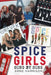 Spice Girls: Song by Song by Anne Harrison