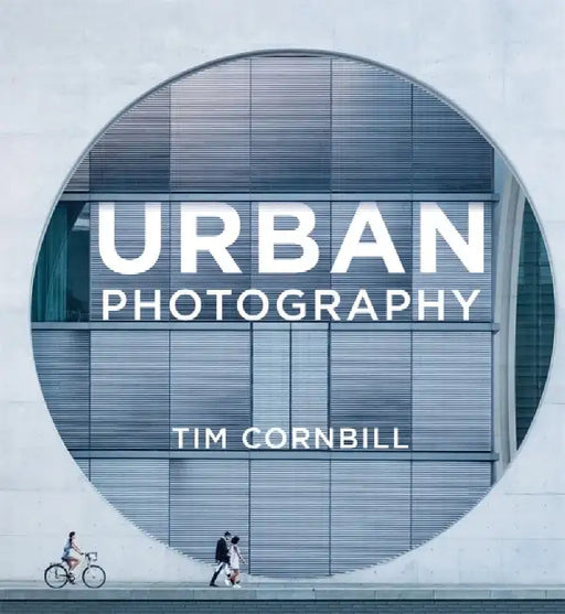 Urban Photography by Tim Cornbill