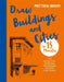 Draw Buildings and Cities in 15 Minutes: Amaze Your Friends with Your Drawing Skills by Matthew Brehm