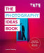 Tate: The Photographer's Ideas Book by Lorna Yabsley