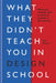 What They Didn't Teach You in Design School: What You Actually Need to Know to Make a Success in the Industry by Phil Cleaver