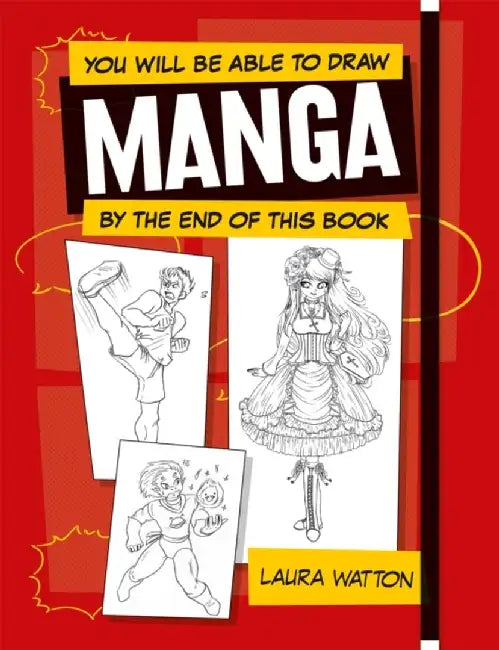 You Will Be Able to Draw by the End of This Book: Manga by Laura Watton