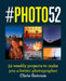 #photo52: A Year of Inspiring Photography Projects by Chris Gatcum