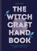 The Witchcraft Handbook: Unleash Your Magickal Powers to Create the Life You Want by Midia Star