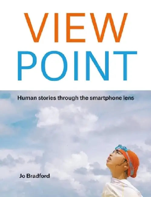 View/Point: How Phone Photography Has Given Everyone a Voice by Jo Bradford