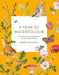 A Year of Watercolour: A Seasonal Guide to Botanical Watercolour Painting by Harriet de Winton