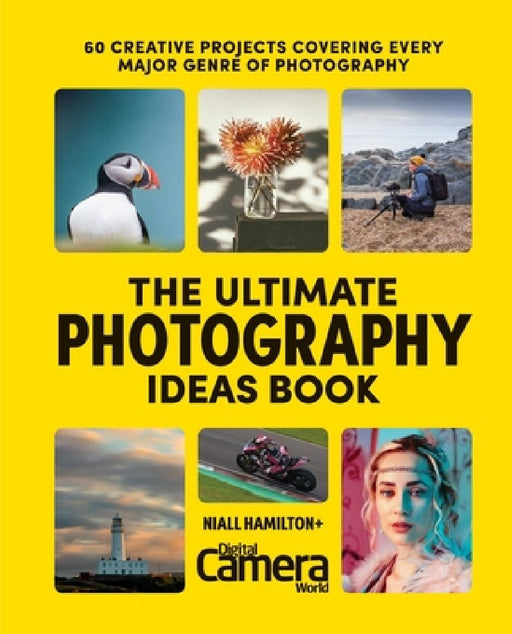 The Ultimate Photography Ideas Book: 60 Creative Projects Covering Every Major Genre of Photography by Niall Hampton