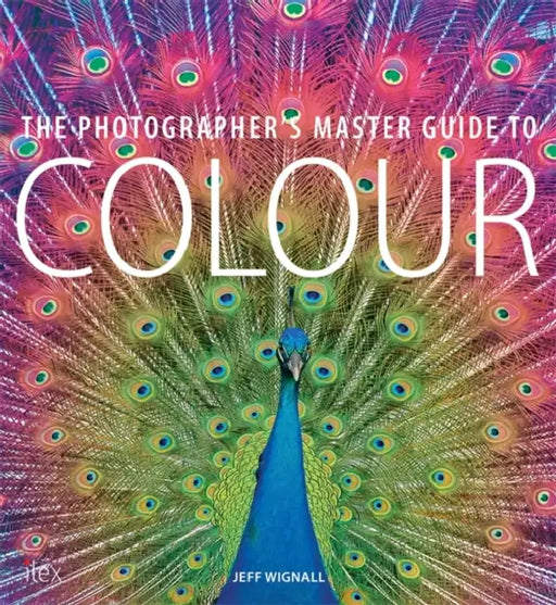 The Photographer's Master Guide to Color by Jeff Wignall