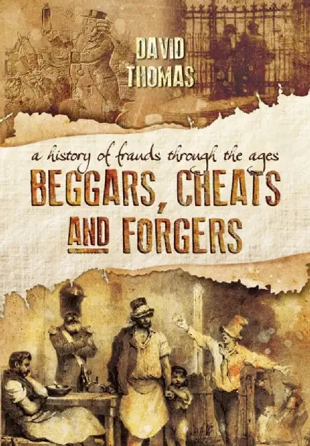 Beggars, Cheats and Forgers by David Thomas