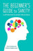 The Beginner's Guide to Sanity by Erica Crompton