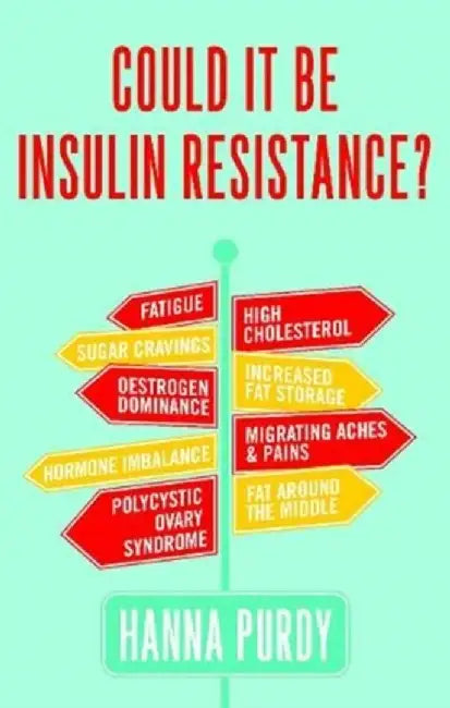 Could it be Insulin Resistance? by Hanna Purdy