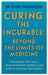 Curing the Incurable: Beyond the Limits of Medicine by Jerry Thompson