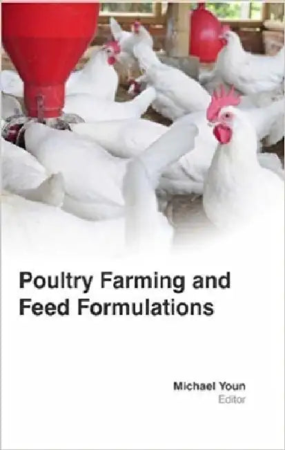 Poultry Farming and Feed formulations by Youn M