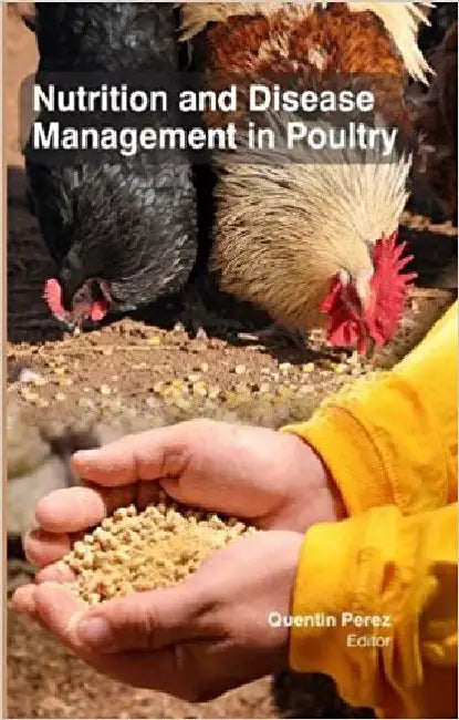 Nutrition and Disease Management in Poultry by Perez
