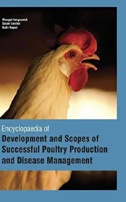 Encyclopaedia of Development and Scopes of Successful Poultry Production and Disease Management, 4 Vol. Set by Aengwanich W