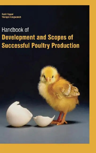 Handbook of Development and Scopes of Successful Poultry Production, 2 Vol. Set by Koppel K