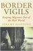 Border Vigils: Keeping Migrants Out of the Rich World by Jeremy Harding