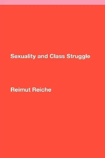 Sexuality and Class Struggle by Reimut Reiche