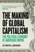 The Making of Global Capitalism: The Political Economy of American Empire by Sam Gindin