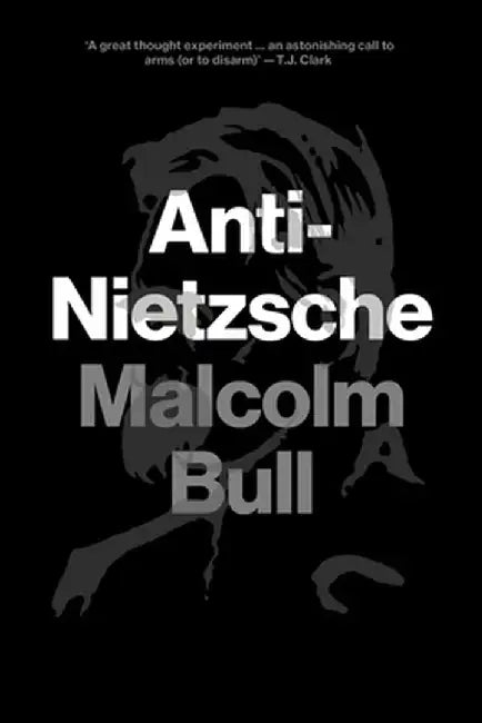Anti-Nietzsche by Malcolm Bull