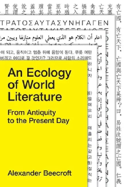 An Ecology of World Literature: From Antiquity to the Present Day by Alexander Beecroft