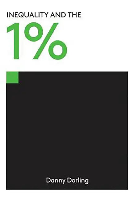 Inequality And The 1% by Danny Dorling
