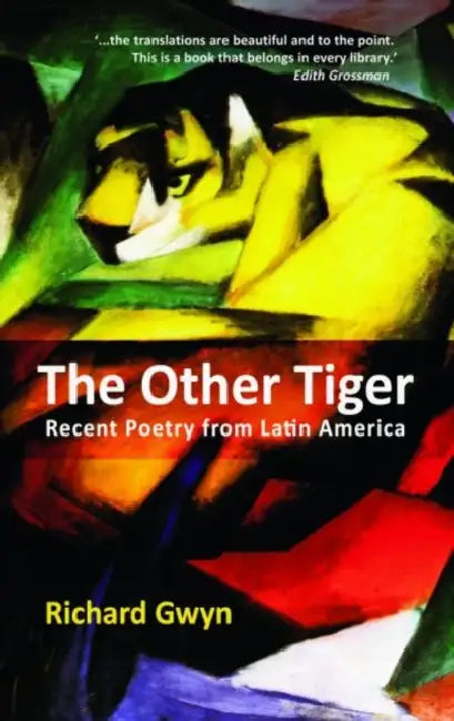 The Other Tiger: Recent Poetry from Latin America by Richard Gwyn