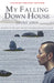 My Falling Down House by Jayne Joso