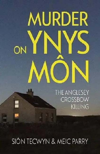 Murder on Ynys Mon by Sion Tecwyn