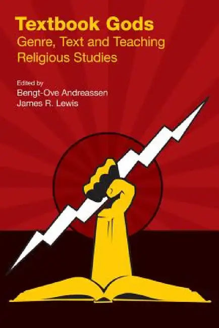 Textbook Gods: Genre, Text and Teaching Religious Studies by Bengt-Ove Andreassen, James R. Lewis