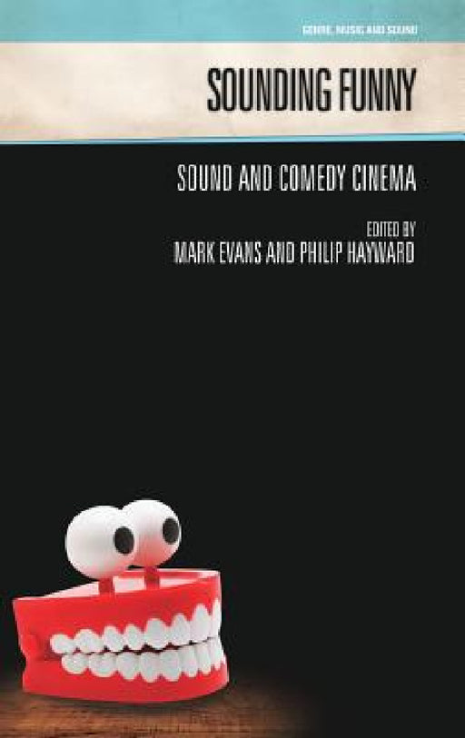 Sounding Funny: Sound and Comedy Cinema by Mark Evans, Philip Hayward