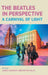 The Beatles in Perspective: A Carnival of Light by James McGrath