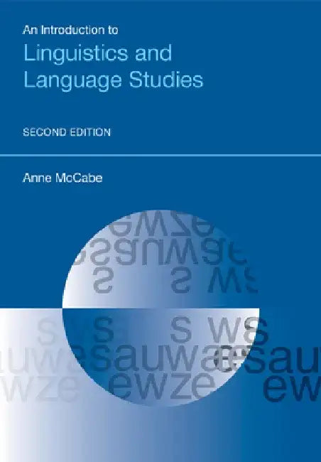 An Introduction to Linguistics and Language Studies by Anne McCabe