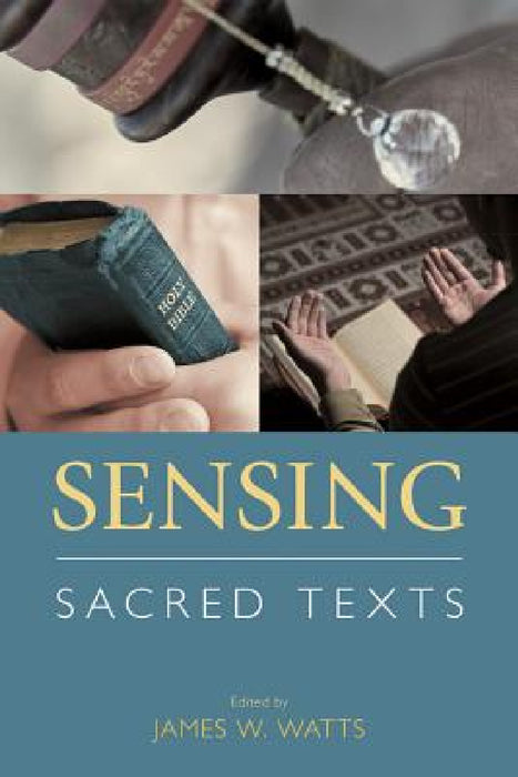Sensing Sacred Texts by James W. Watts