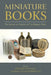 Miniature Books: The Format and Function of Tiny Religious Texts by Kristina Myrvold