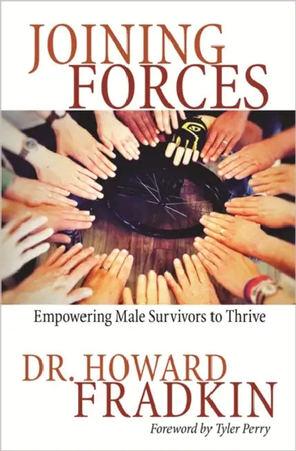 Joining Forces: Empowering Male Survivors to Thrive by Dr Howard Fradkin