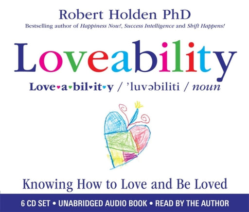 Loveability Unabridged Cds by Robert Holden