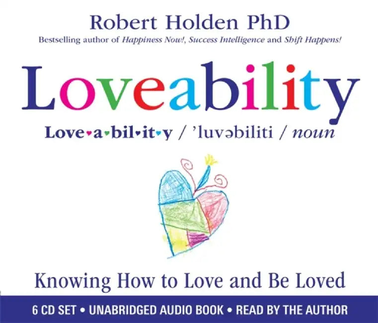 Loveability Unabridged Cds by Robert Holden