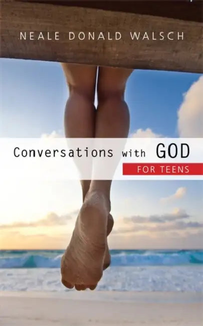 Conversations with God for Teens by Neale Donald Walsch