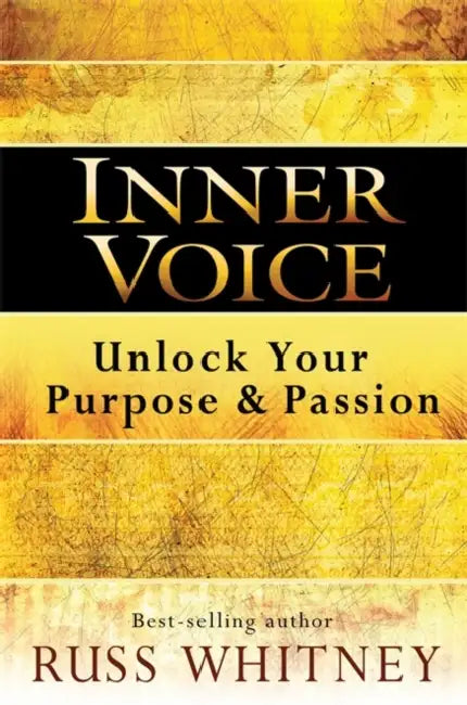 Inner Voice: Unlock Your Purpose and Passion by Russ Whitney