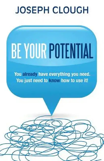 Be Your Potential by Joseph Clough