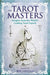 The Tarot Masters: Insights from the World's Leading Tarot Experts by Kim Arnold