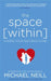 The Space Within by Michael Neill