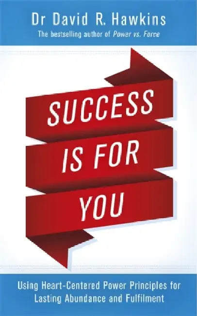 Success Is for You by David R. Hawkins